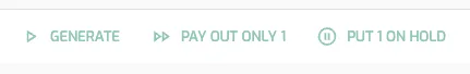 The action bar with Generate, Pay out only 1 and Put 1 on hold